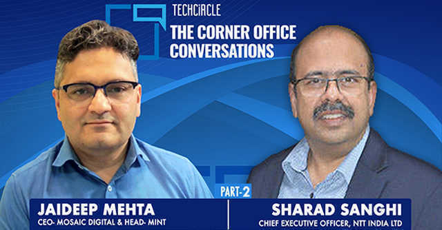 Corner Office Conversations with Sharad Sanghi, CEO- NTT India Ltd- Part 2