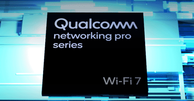 Qualcomm launches portfolio of Wi-Fi 7-based chips