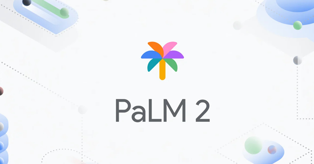 How Google PaLM 2 betters predecessor and rivals OpenAI’s GPT-4