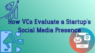 How VCs Evaluate a Startup's Social Media Presence